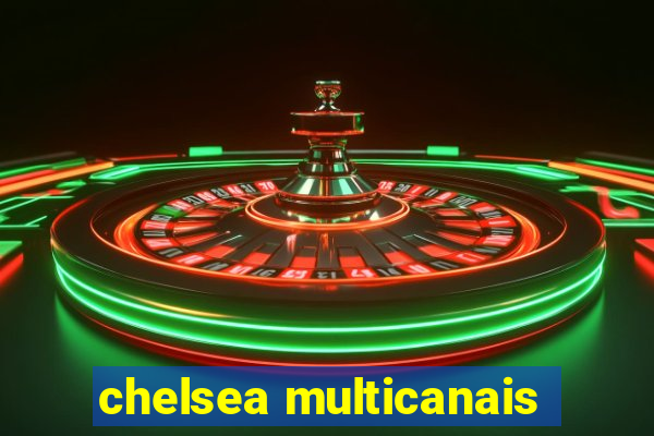 chelsea multicanais